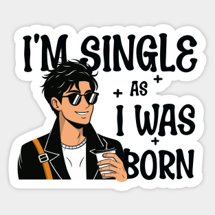 I'm single as i was born - Own Your Valentine's Day Sticker